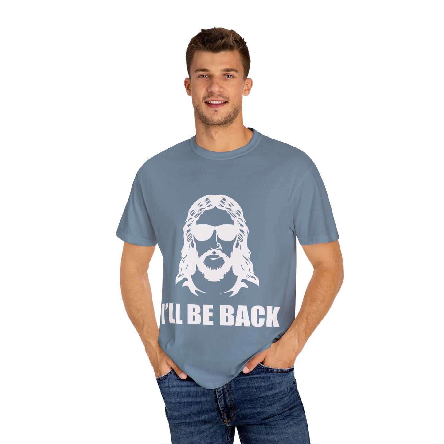 Funny Jesus Unisex Garment-Dyed T-Shirt - "I'LL BE BACK"