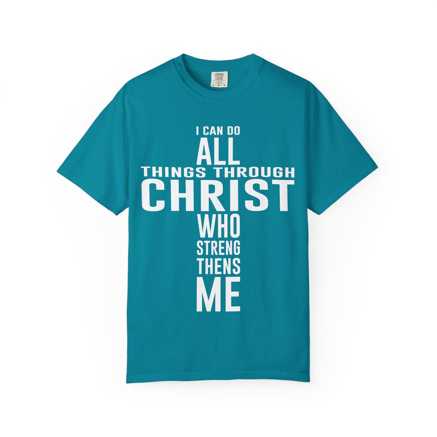 Christian Graphic Tee - I Can Do All Things Through Christ Who Strengthens Me - Comfort Colors 1717 - Garment-dyed fabric for soft color and texture