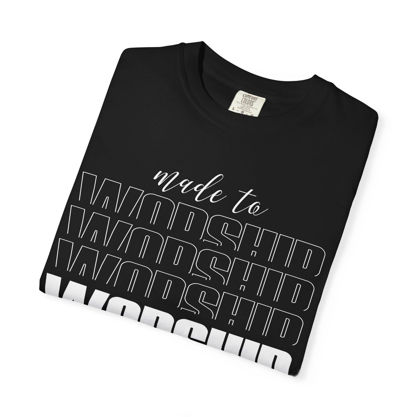Made to Worship T-Shirt | Unisex Garment-Dyed Tee | Faith-Based Apparel, Christian Gift, Worship Wear, Casual Style, Spiritual Gift