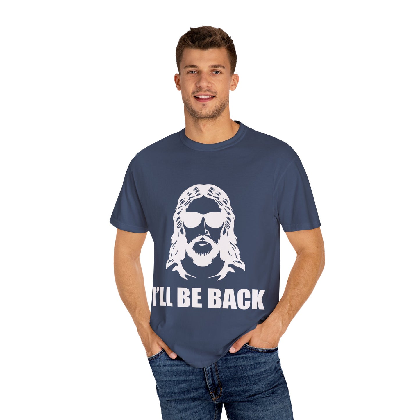 Funny Jesus Unisex Garment-Dyed T-Shirt - "I'LL BE BACK"