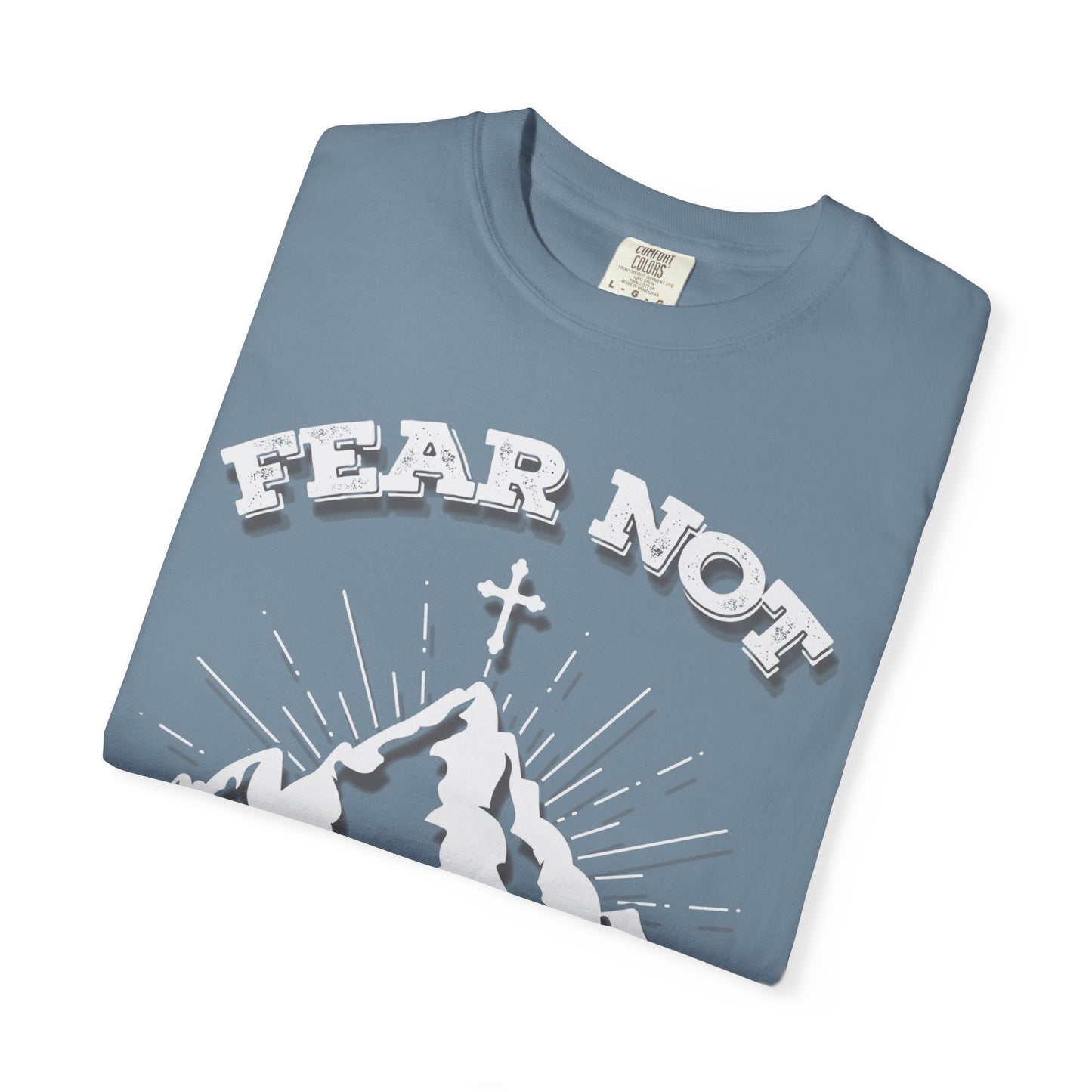Fear Not Faith-Inspired Unisex Garment-Dyed T-Shirt