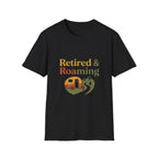 Retired and Roaming  Tee Shirt