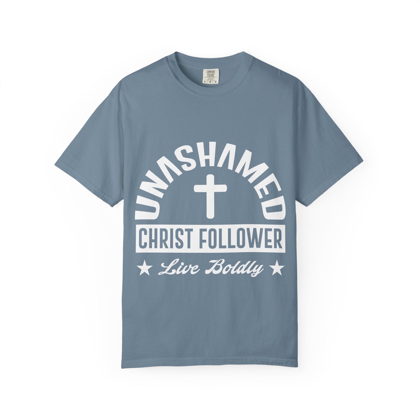 Unisex Garment-Dyed T-Shirt - "Unashamed Christ Follower" - Live Boldly Faith Tee