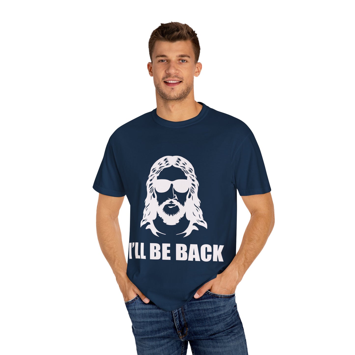 Funny Jesus Unisex Garment-Dyed T-Shirt - "I'LL BE BACK"