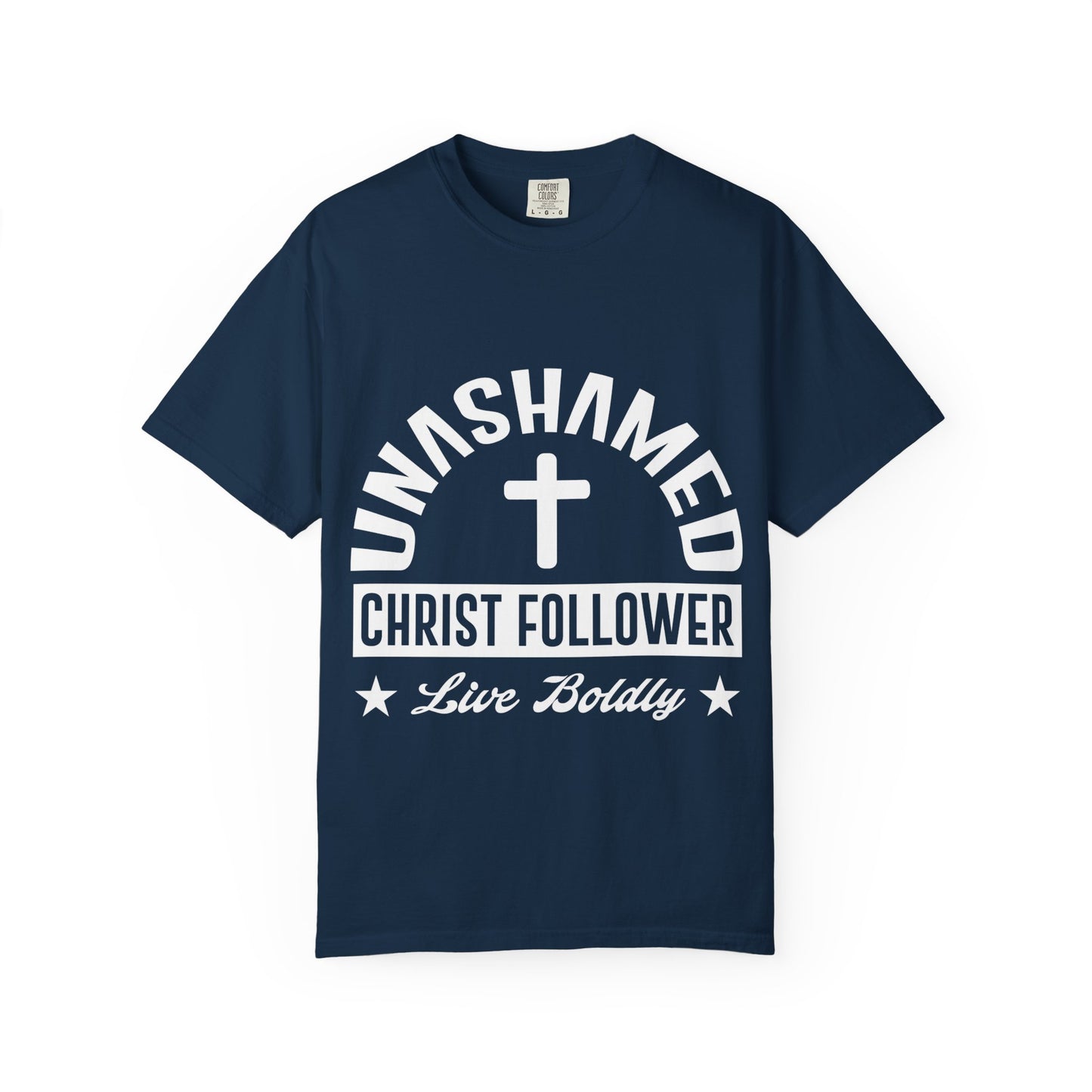 Unisex Garment-Dyed T-Shirt - "Unashamed Christ Follower" - Live Boldly Faith Tee