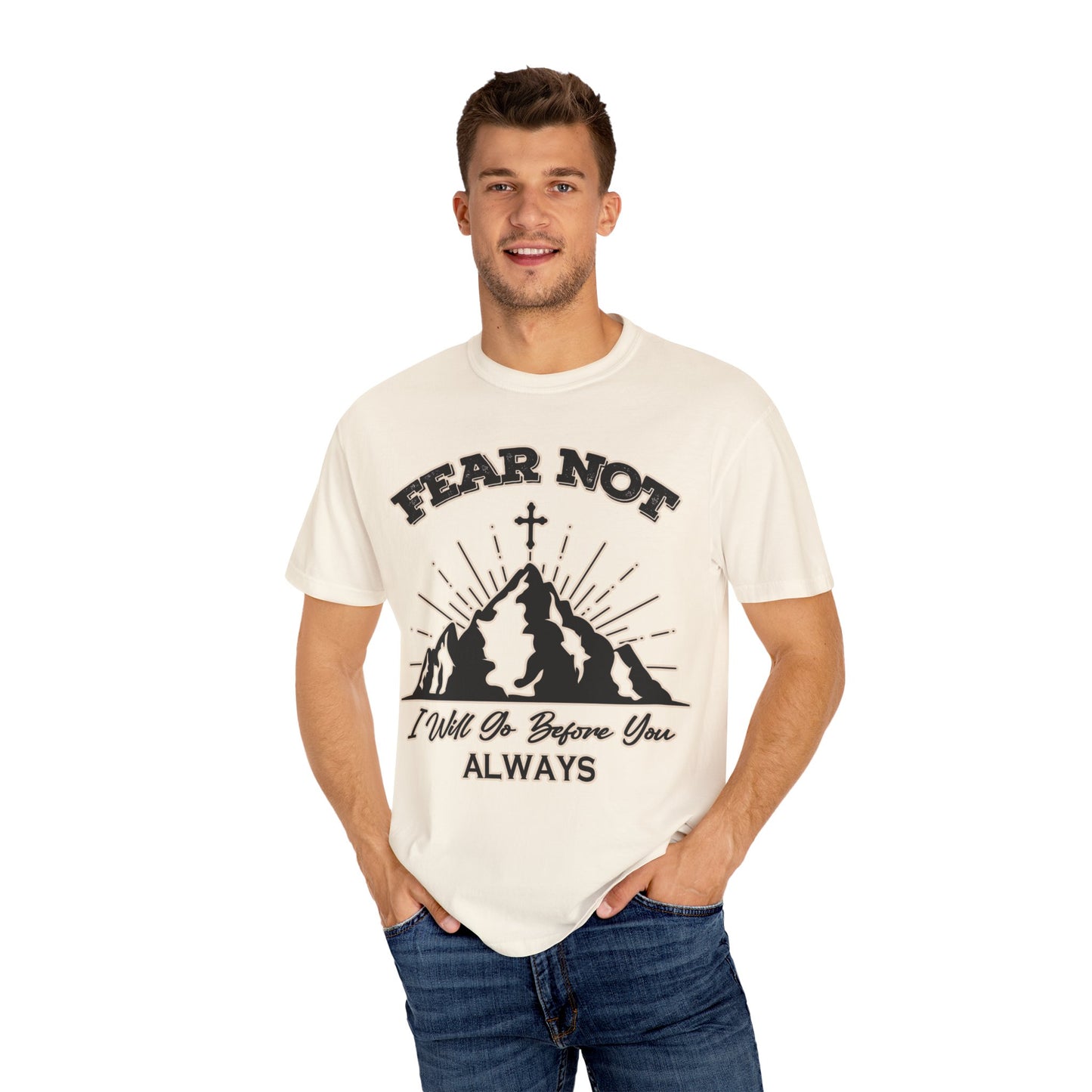 Fear Not Graphic T-Shirt - Unisex Garment-Dyed Tee for Faith & Inspiration
