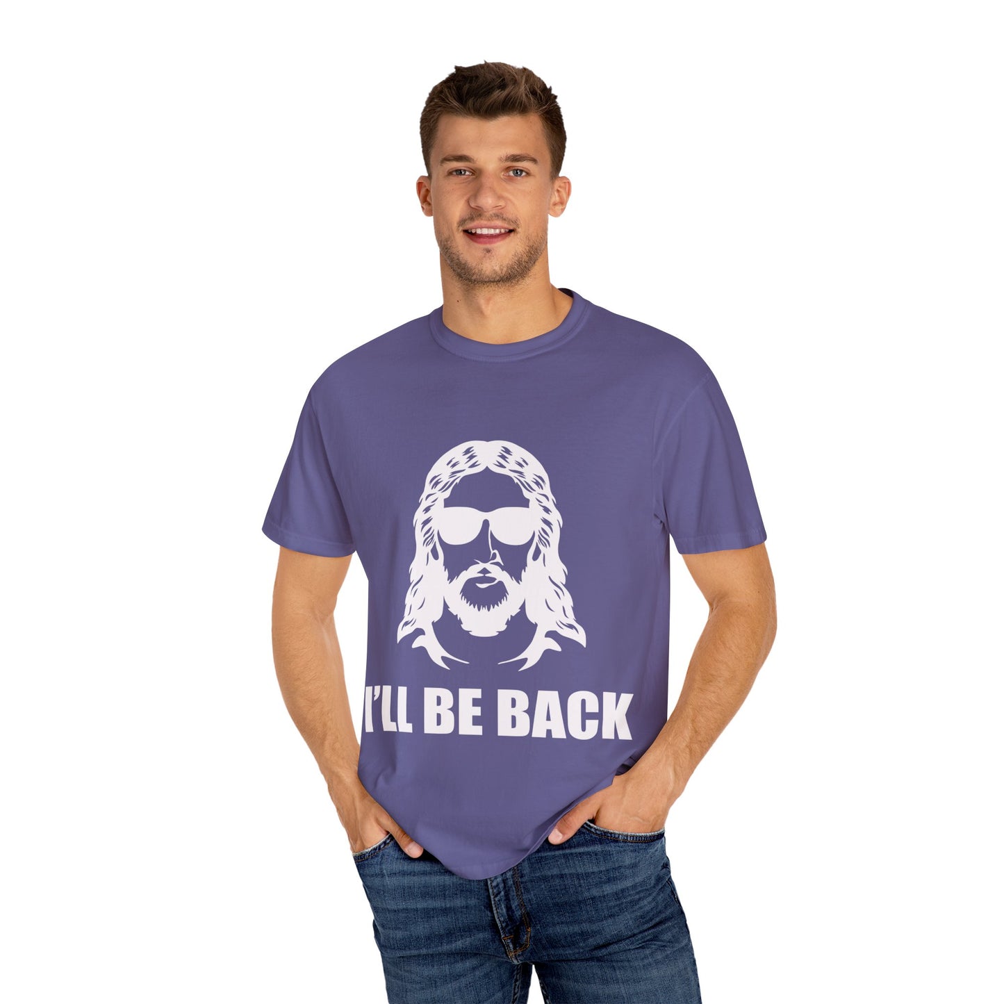 Funny Jesus Unisex Garment-Dyed T-Shirt - "I'LL BE BACK"