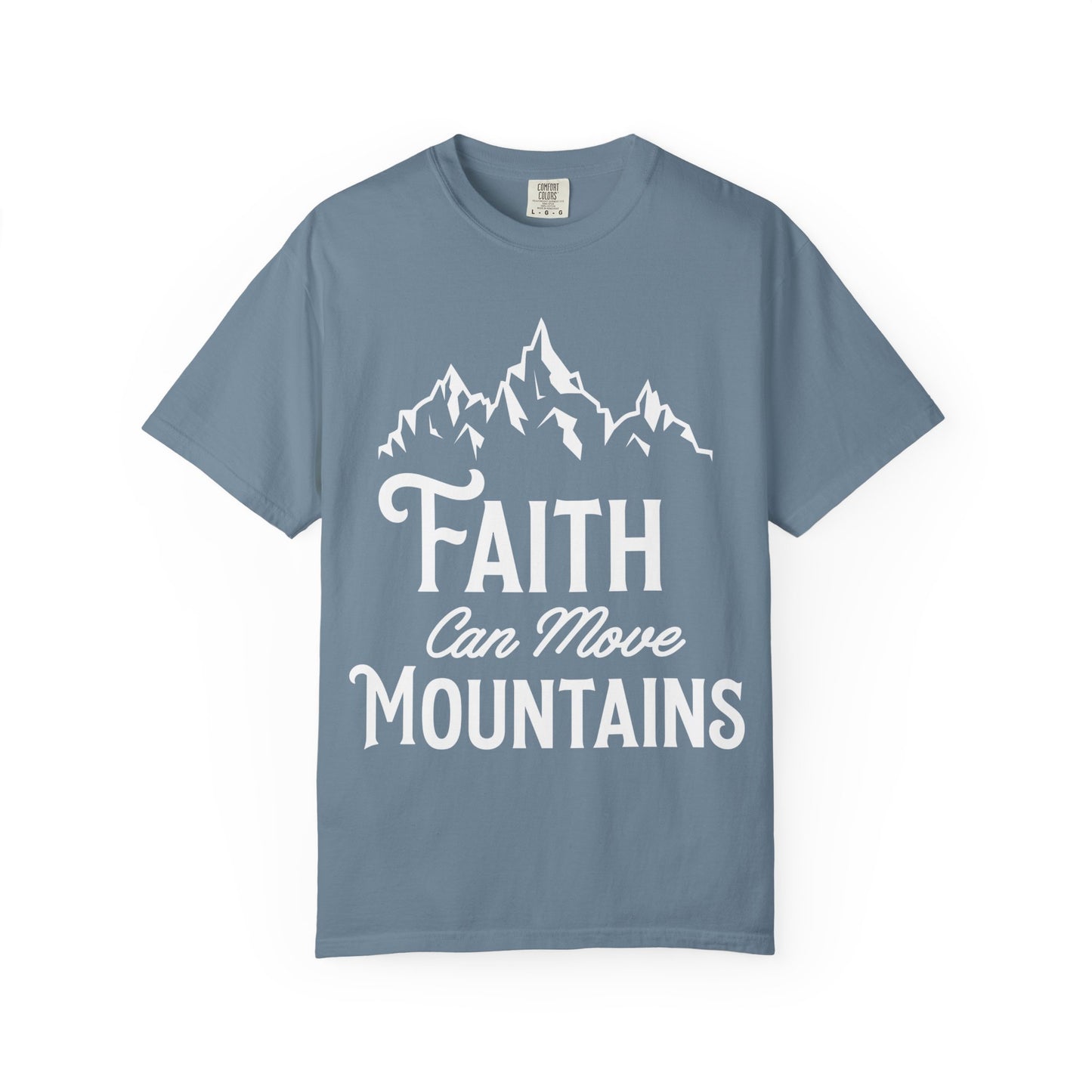 Faith Can Move Mountains Unisex Garment-Dyed T-Shirt - Inspirational Casual Tee