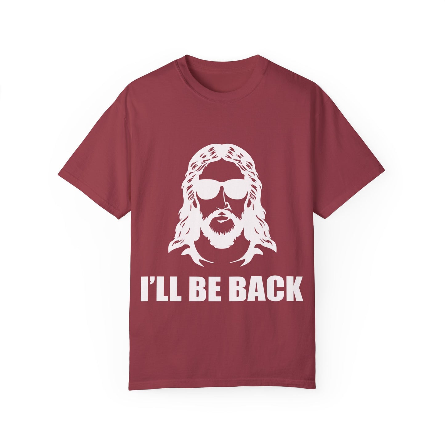 Funny Jesus Unisex Garment-Dyed T-Shirt - "I'LL BE BACK"