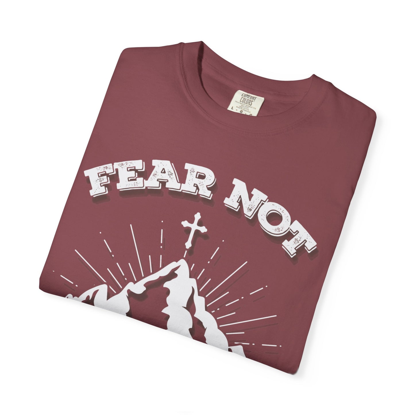 Fear Not Faith-Inspired Unisex Garment-Dyed T-Shirt