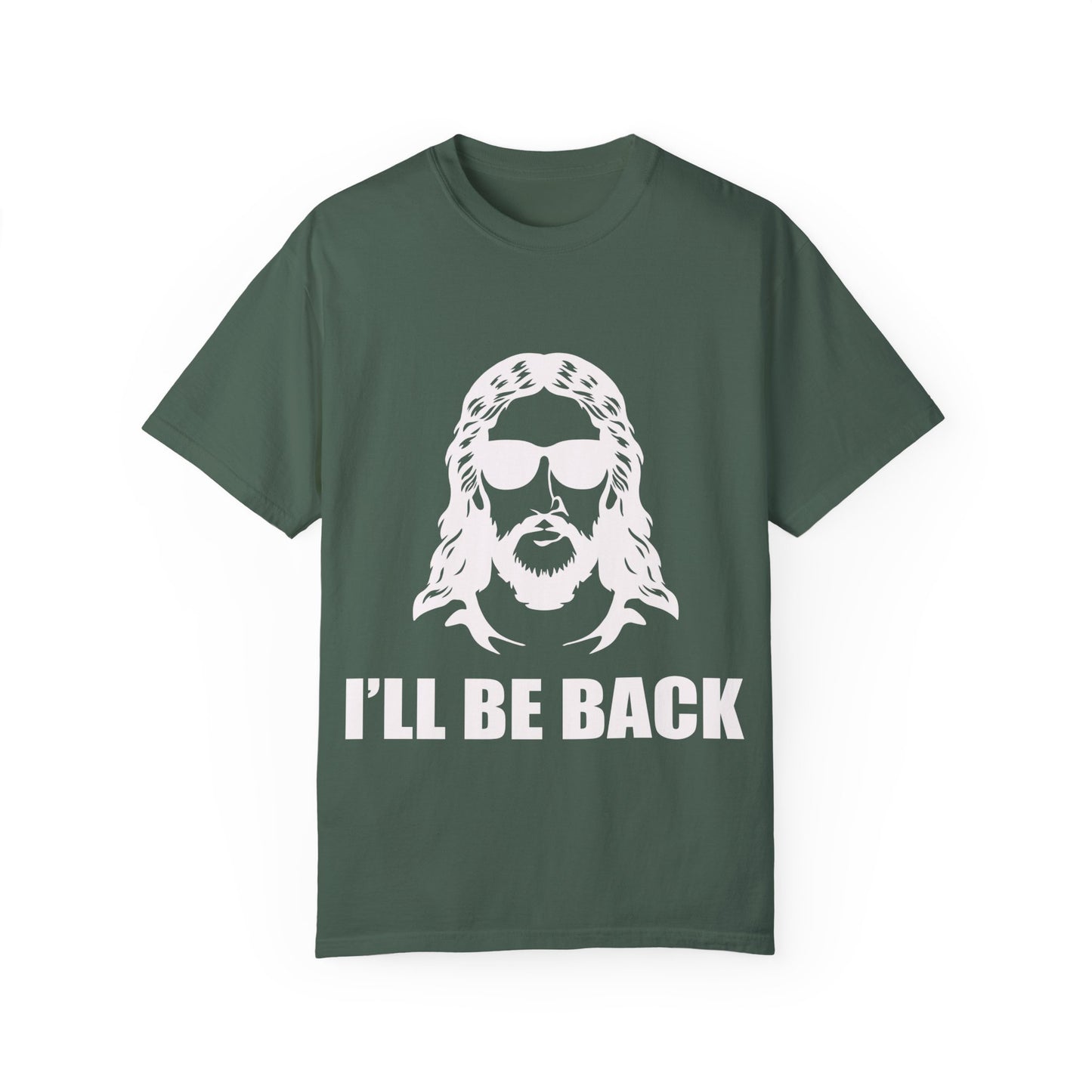 Funny Jesus Unisex Garment-Dyed T-Shirt - "I'LL BE BACK"