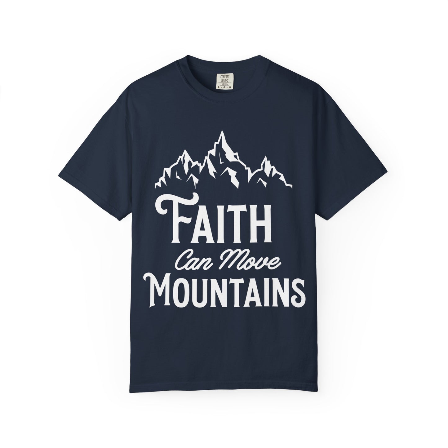 Faith Can Move Mountains Unisex Garment-Dyed T-Shirt - Inspirational Casual Tee
