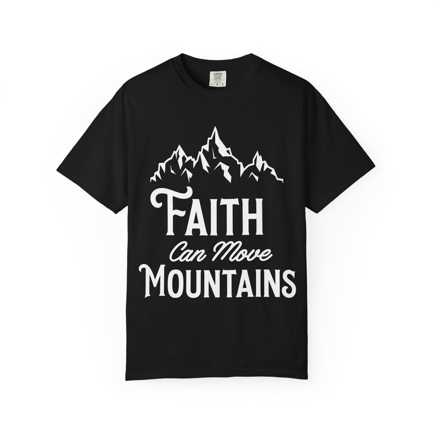 Faith Can Move Mountains Unisex Garment-Dyed T-Shirt - Inspirational Casual Tee
