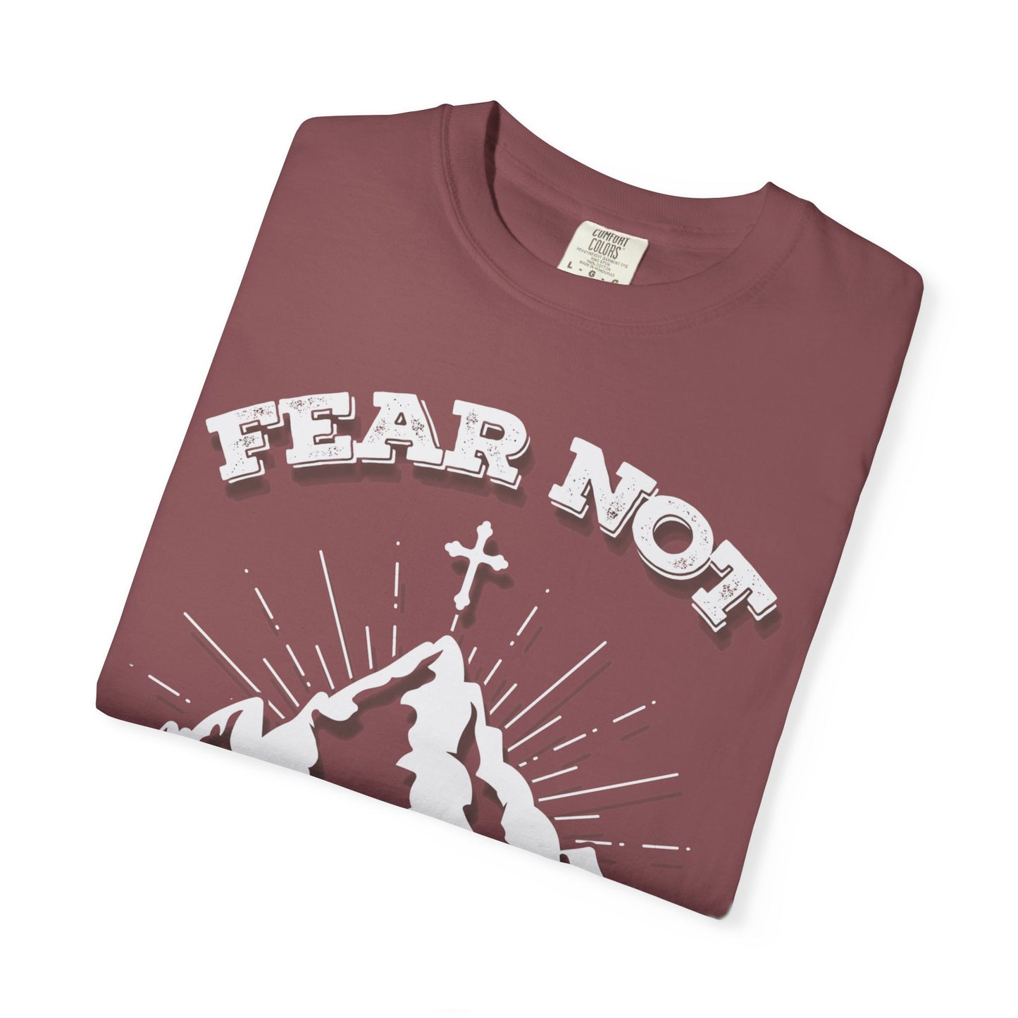 Fear Not Faith-Inspired Unisex Garment-Dyed T-Shirt