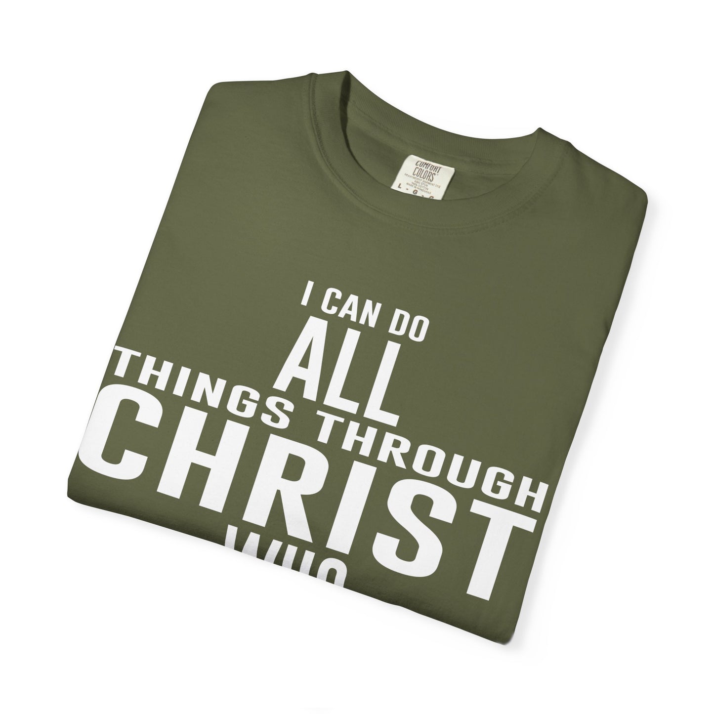Christian Graphic Tee - I Can Do All Things Through Christ Who Strengthens Me - Comfort Colors 1717 - Garment-dyed fabric for soft color and texture
