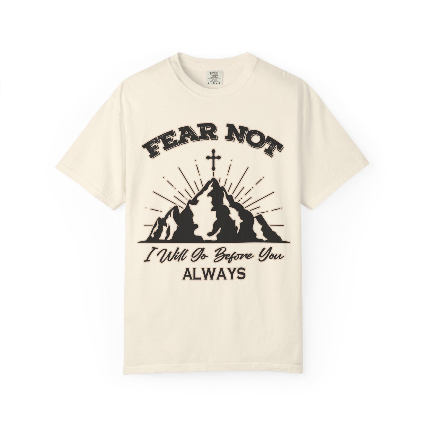 Fear Not Graphic T-Shirt - Unisex Garment-Dyed Tee for Faith & Inspiration
