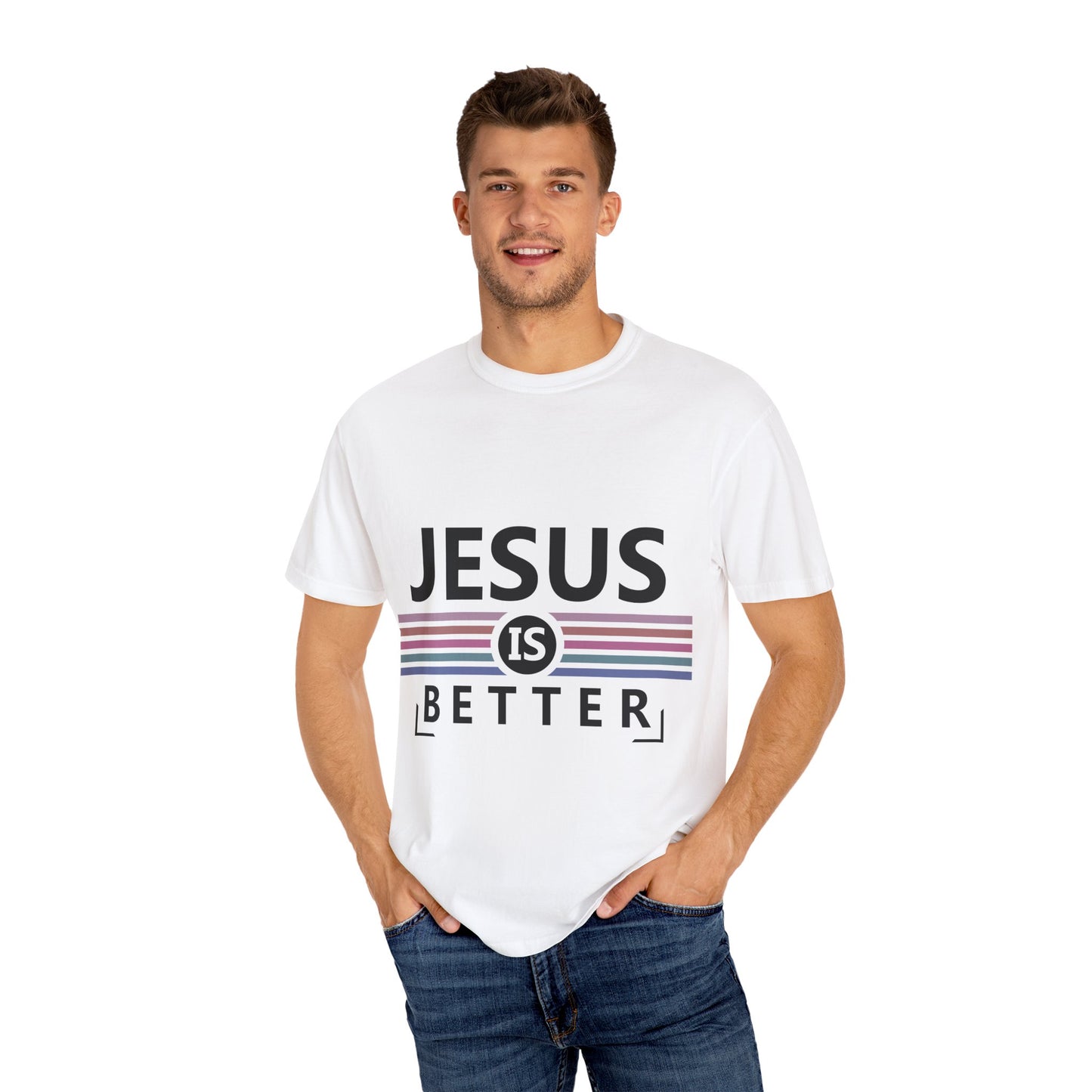 "Jesus is Better"  Inspirational T-Shirt - Comfort Colors 1717 - Unisex Garment-Dyed