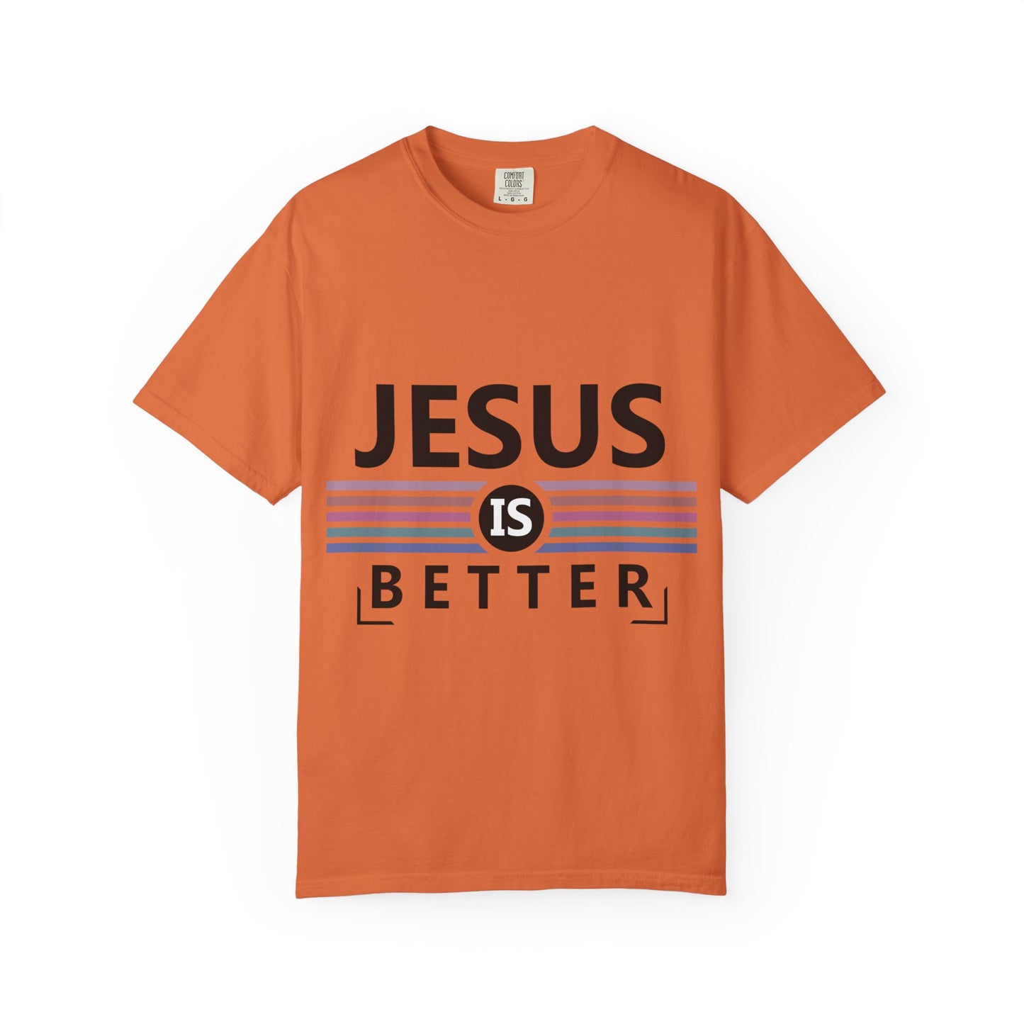 "Jesus is Better"  Inspirational T-Shirt - Comfort Colors 1717 - Unisex Garment-Dyed