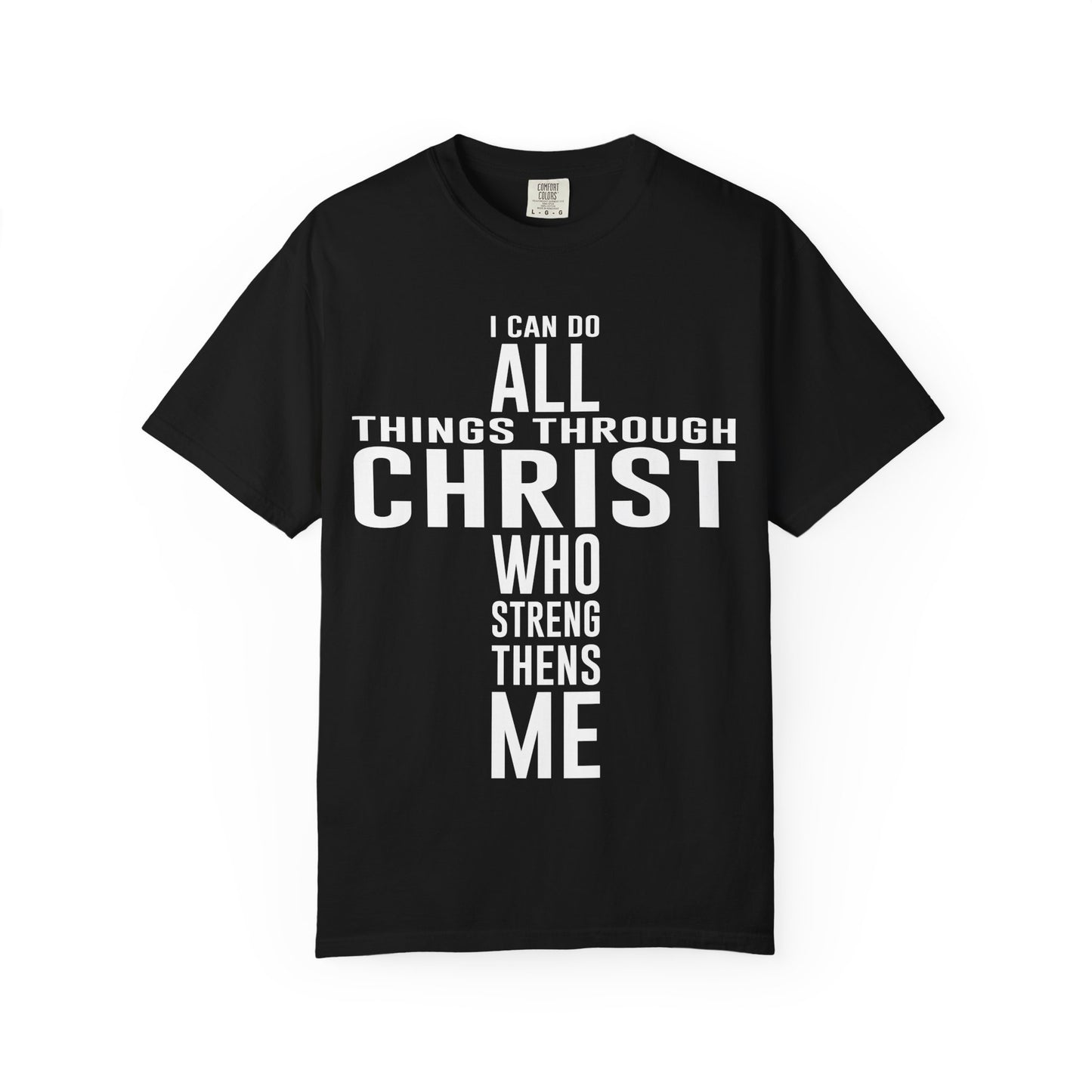 Christian Graphic Tee - I Can Do All Things Through Christ Who Strengthens Me - Comfort Colors 1717 - Garment-dyed fabric for soft color and texture