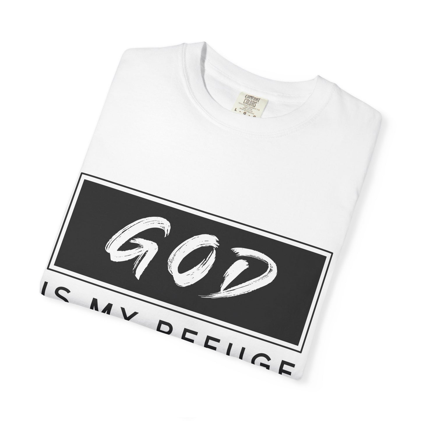 God Is My Refuge Unisex T-Shirt - Inspirational Christian Tee