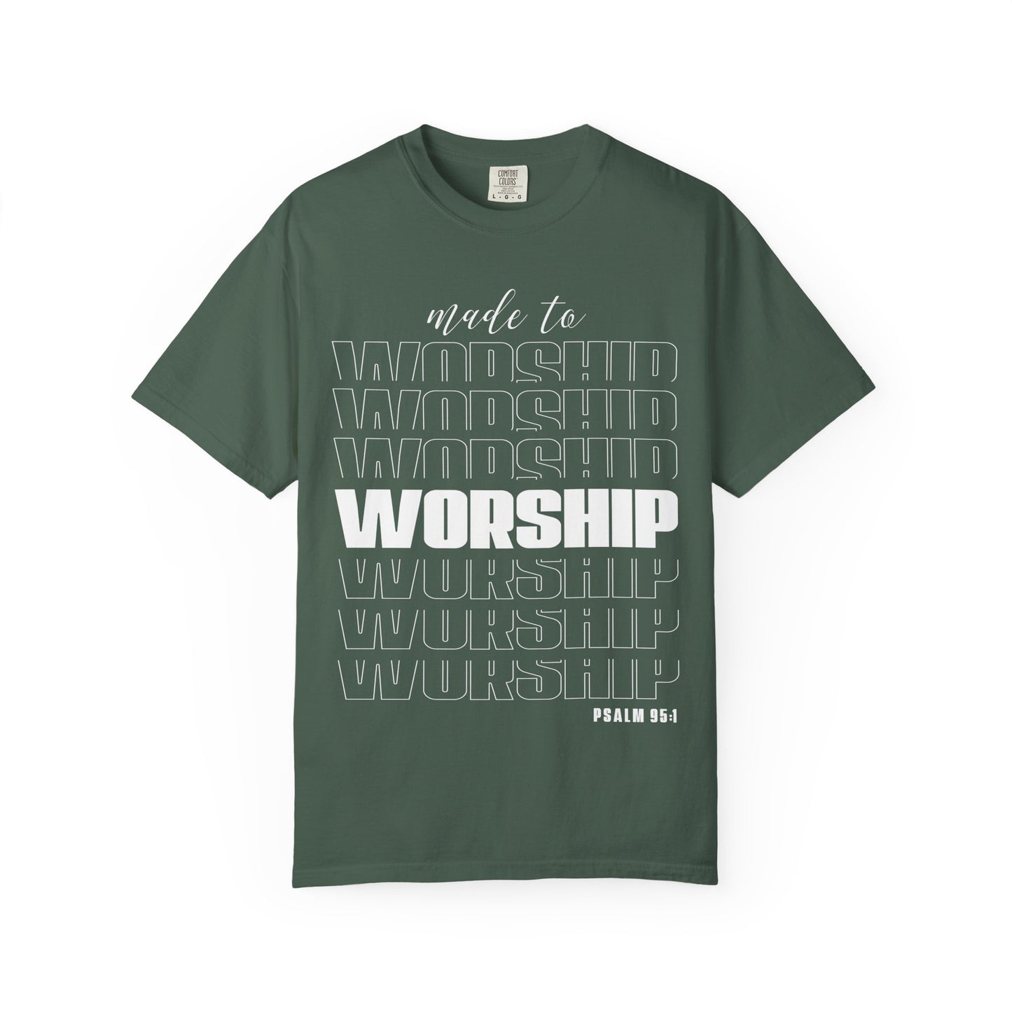 Made to Worship T-Shirt | Unisex Garment-Dyed Tee | Faith-Based Apparel, Christian Gift, Worship Wear, Casual Style, Spiritual Gift