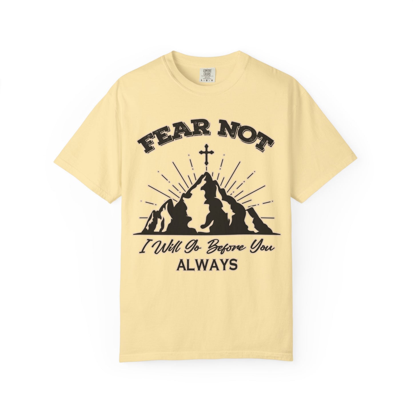 Fear Not Graphic T-Shirt - Unisex Garment-Dyed Tee for Faith & Inspiration