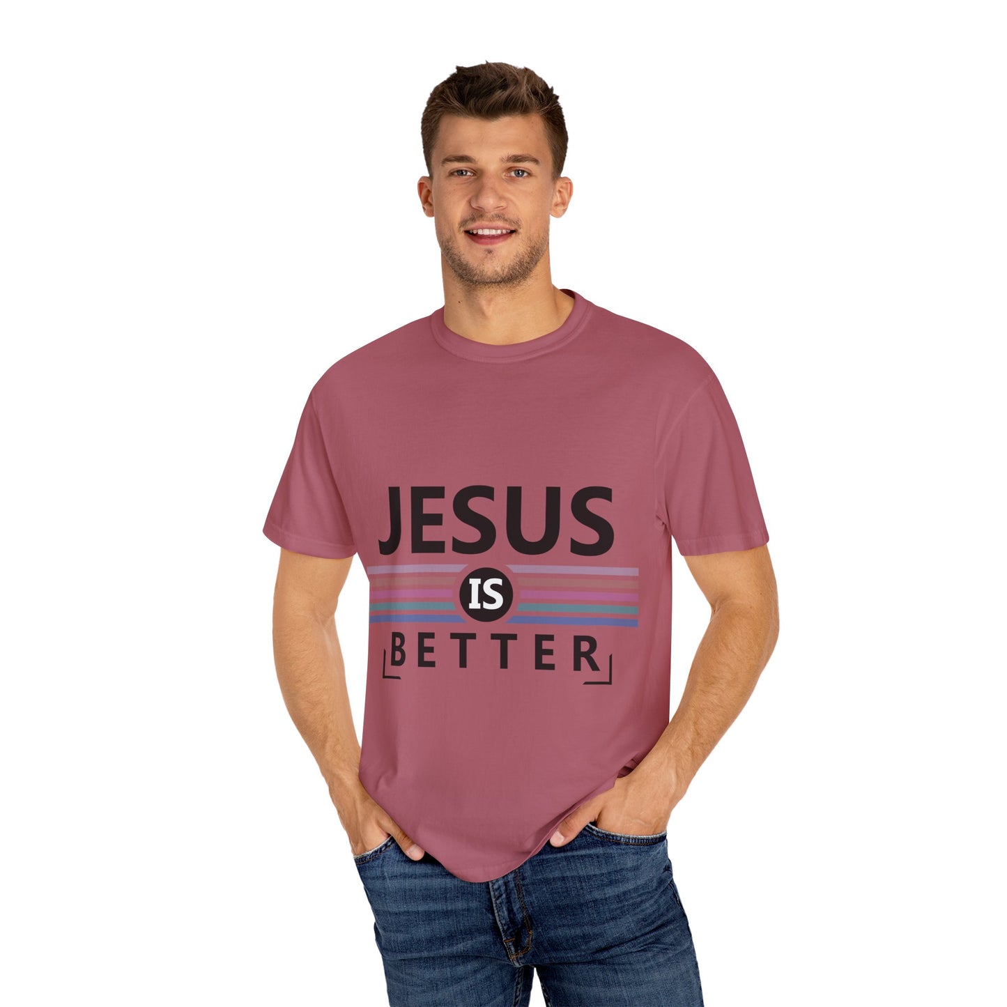 "Jesus is Better"  Inspirational T-Shirt - Comfort Colors 1717 - Unisex Garment-Dyed