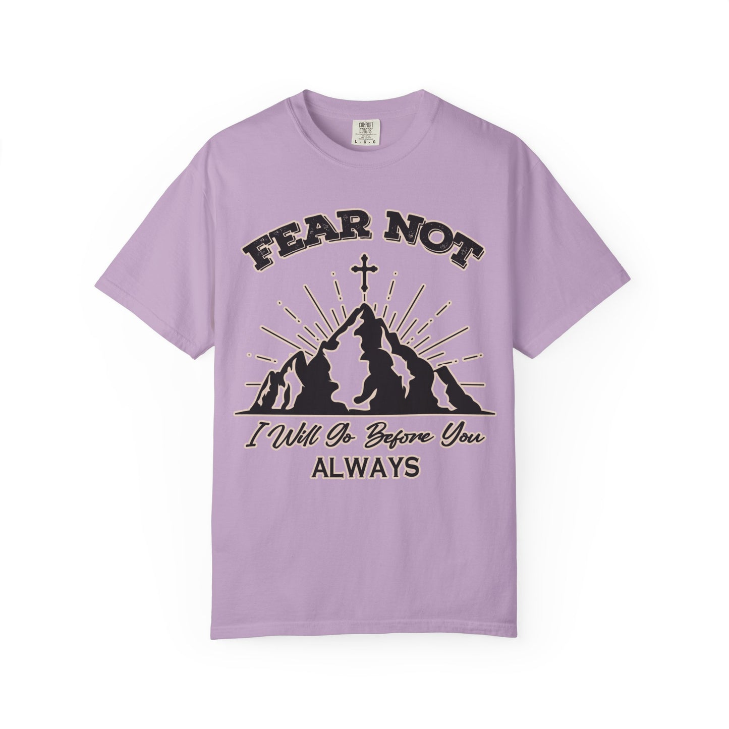 Fear Not Graphic T-Shirt - Unisex Garment-Dyed Tee for Faith & Inspiration