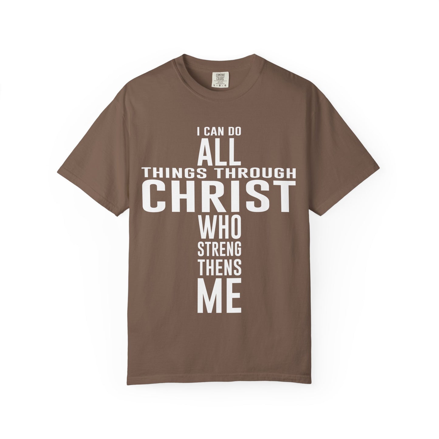 Christian Graphic Tee - I Can Do All Things Through Christ Who Strengthens Me - Comfort Colors 1717 - Garment-dyed fabric for soft color and texture
