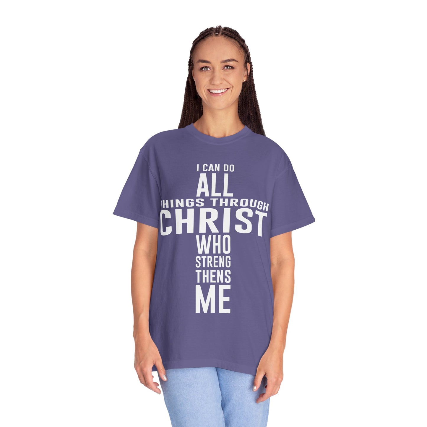 Christian Graphic Tee - I Can Do All Things Through Christ Who Strengthens Me - Comfort Colors 1717 - Garment-dyed fabric for soft color and texture