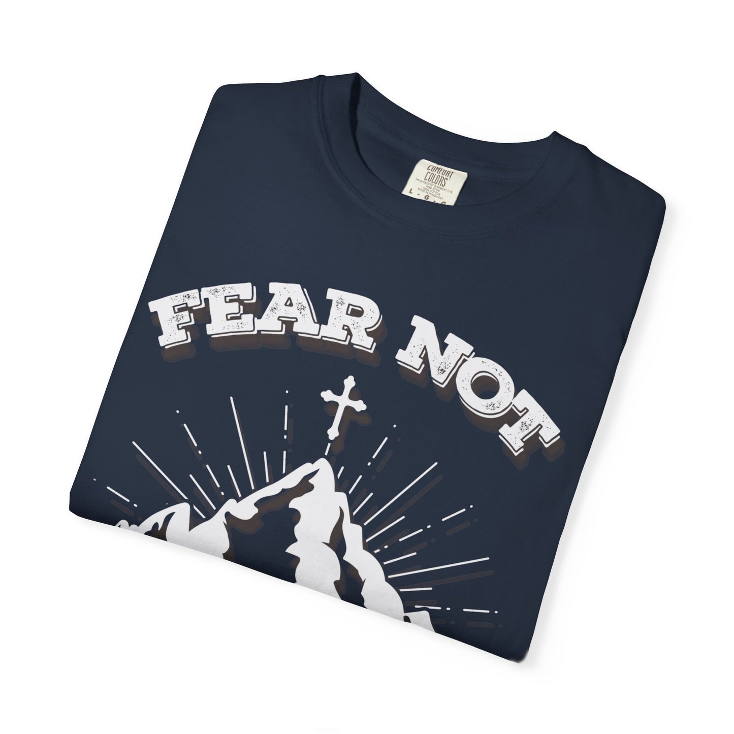 Fear Not Faith-Inspired Unisex Garment-Dyed T-Shirt