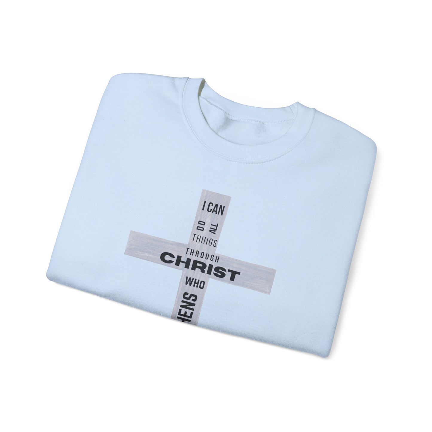 Inspirational Christian Crewneck Sweatshirt "I Can Do All Things Through Christ"