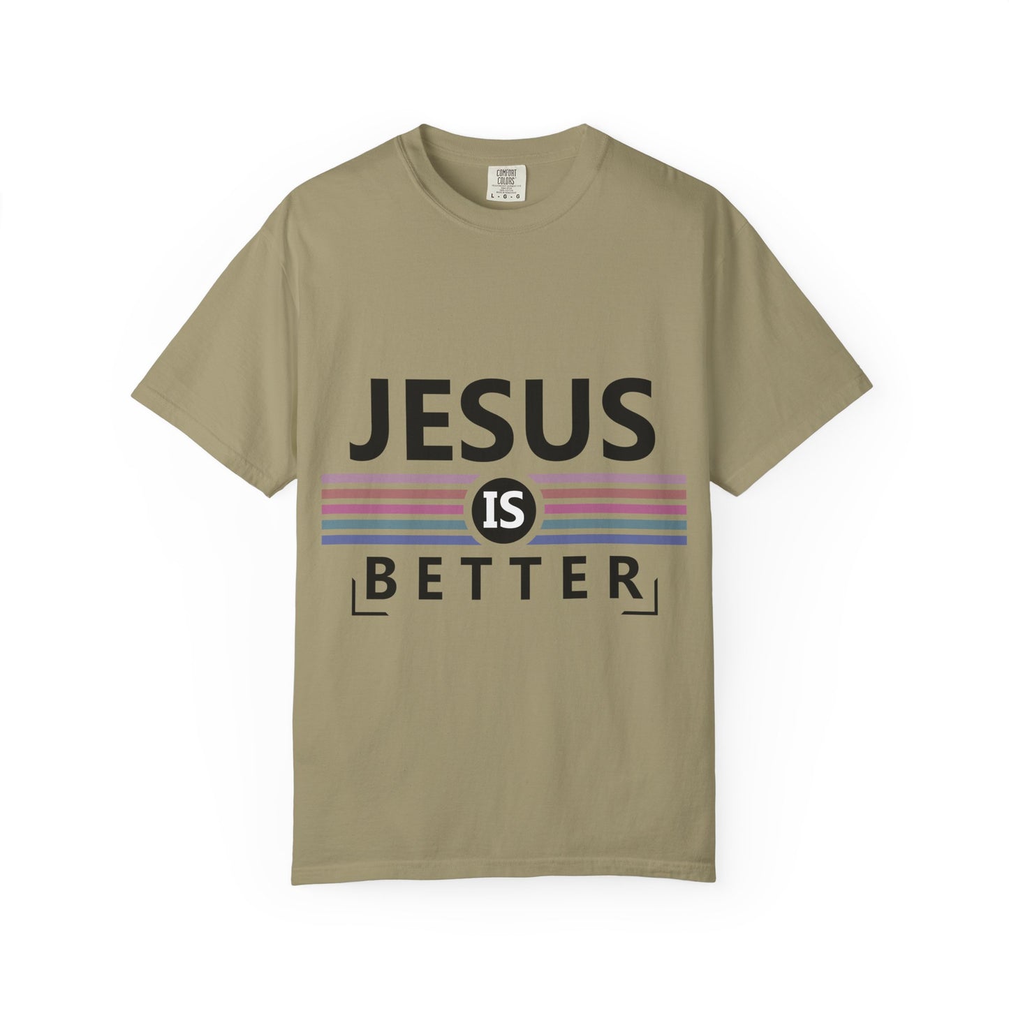 "Jesus is Better"  Inspirational T-Shirt - Comfort Colors 1717 - Unisex Garment-Dyed