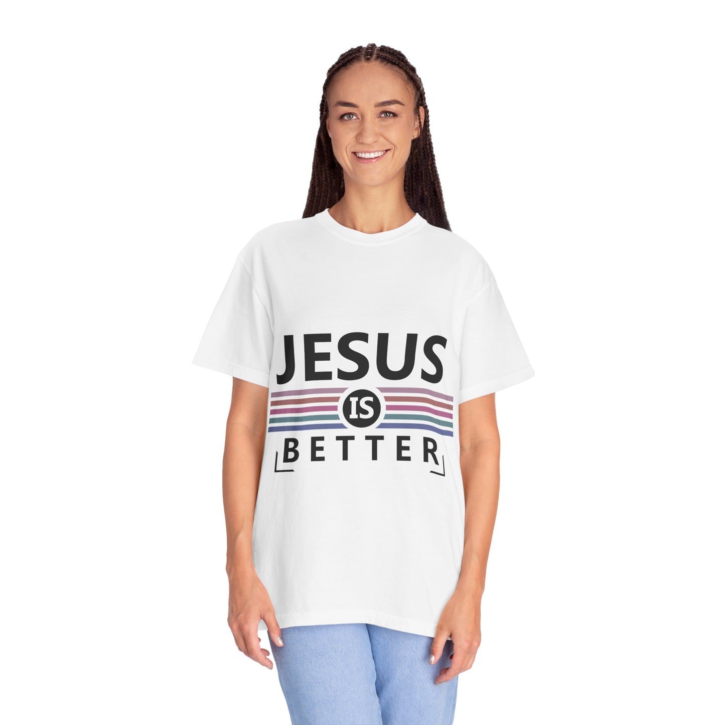 "Jesus is Better"  Inspirational T-Shirt - Comfort Colors 1717 - Unisex Garment-Dyed