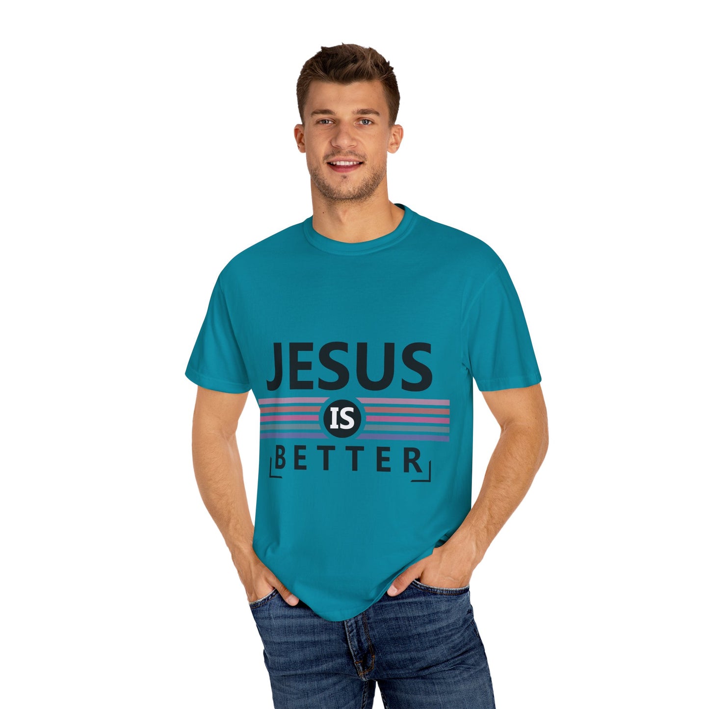 "Jesus is Better"  Inspirational T-Shirt - Comfort Colors 1717 - Unisex Garment-Dyed
