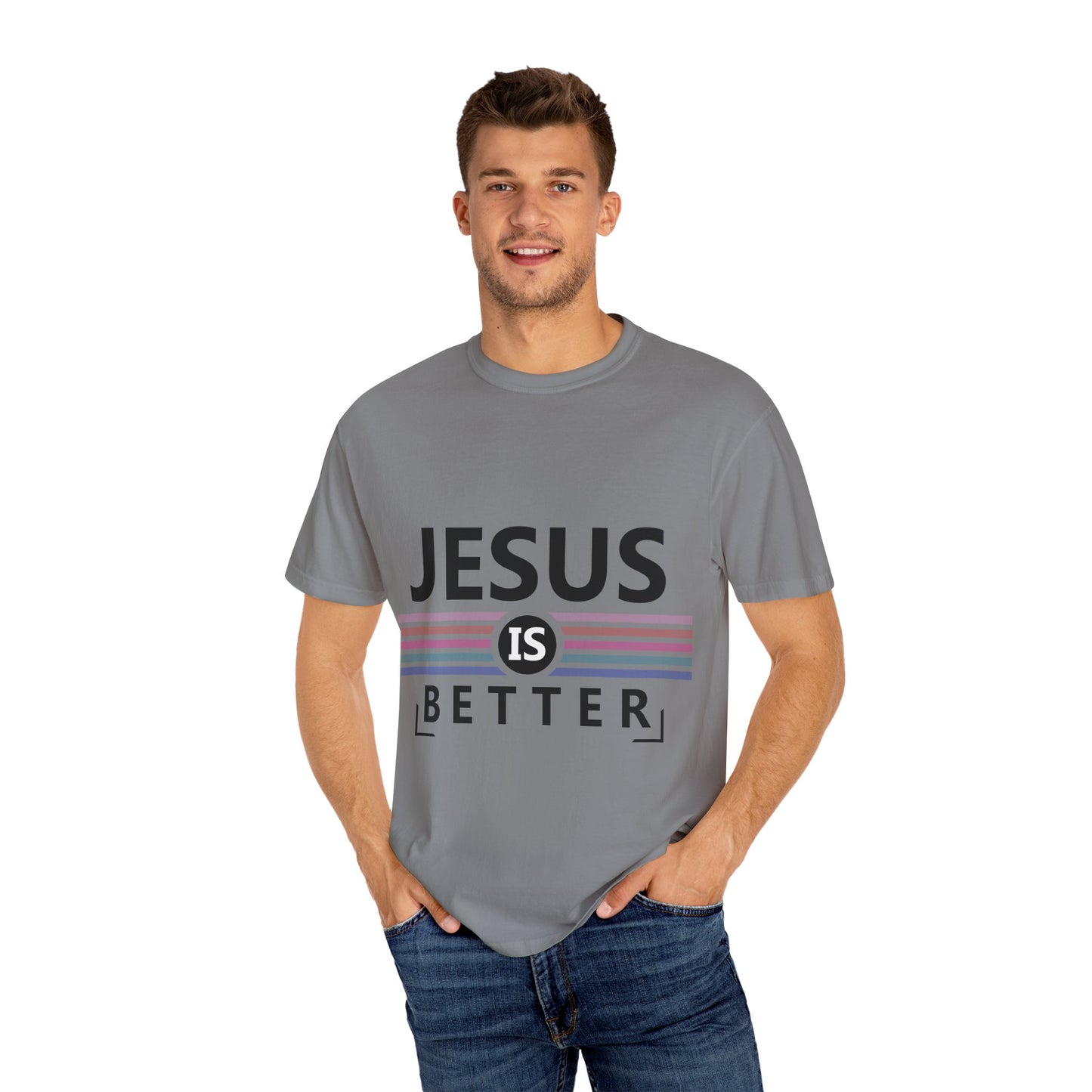 "Jesus is Better"  Inspirational T-Shirt - Comfort Colors 1717 - Unisex Garment-Dyed