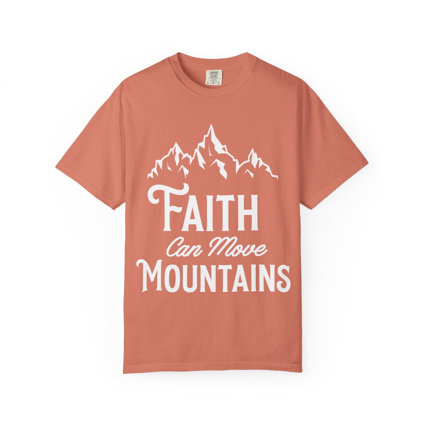 Faith Can Move Mountains Unisex Garment-Dyed T-Shirt - Inspirational Casual Tee