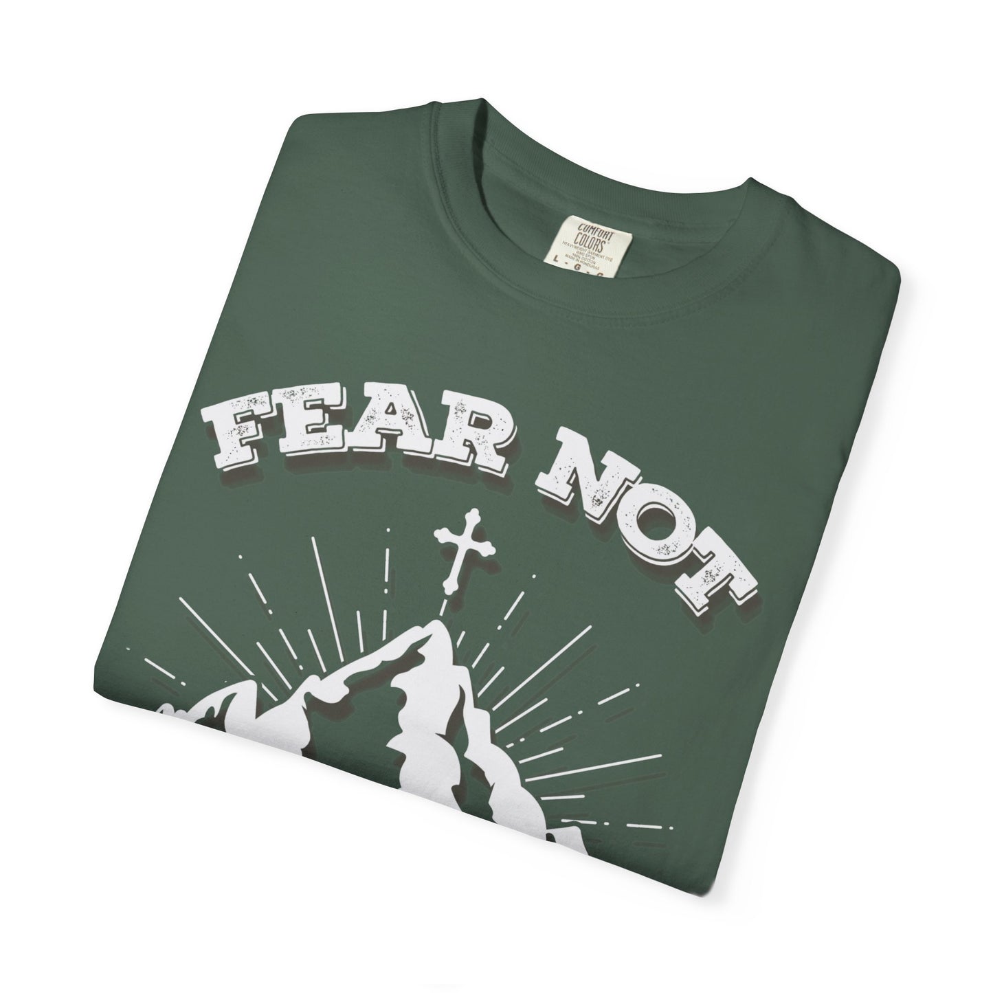 Fear Not Faith-Inspired Unisex Garment-Dyed T-Shirt