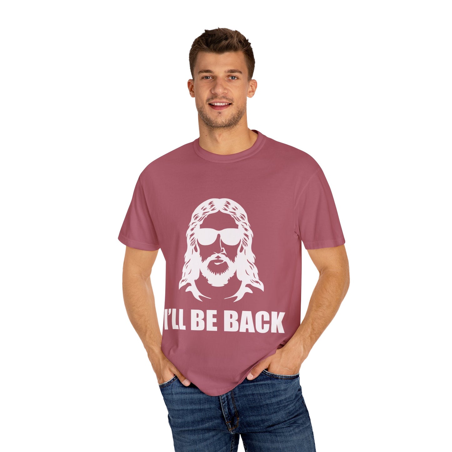 Funny Jesus Unisex Garment-Dyed T-Shirt - "I'LL BE BACK"