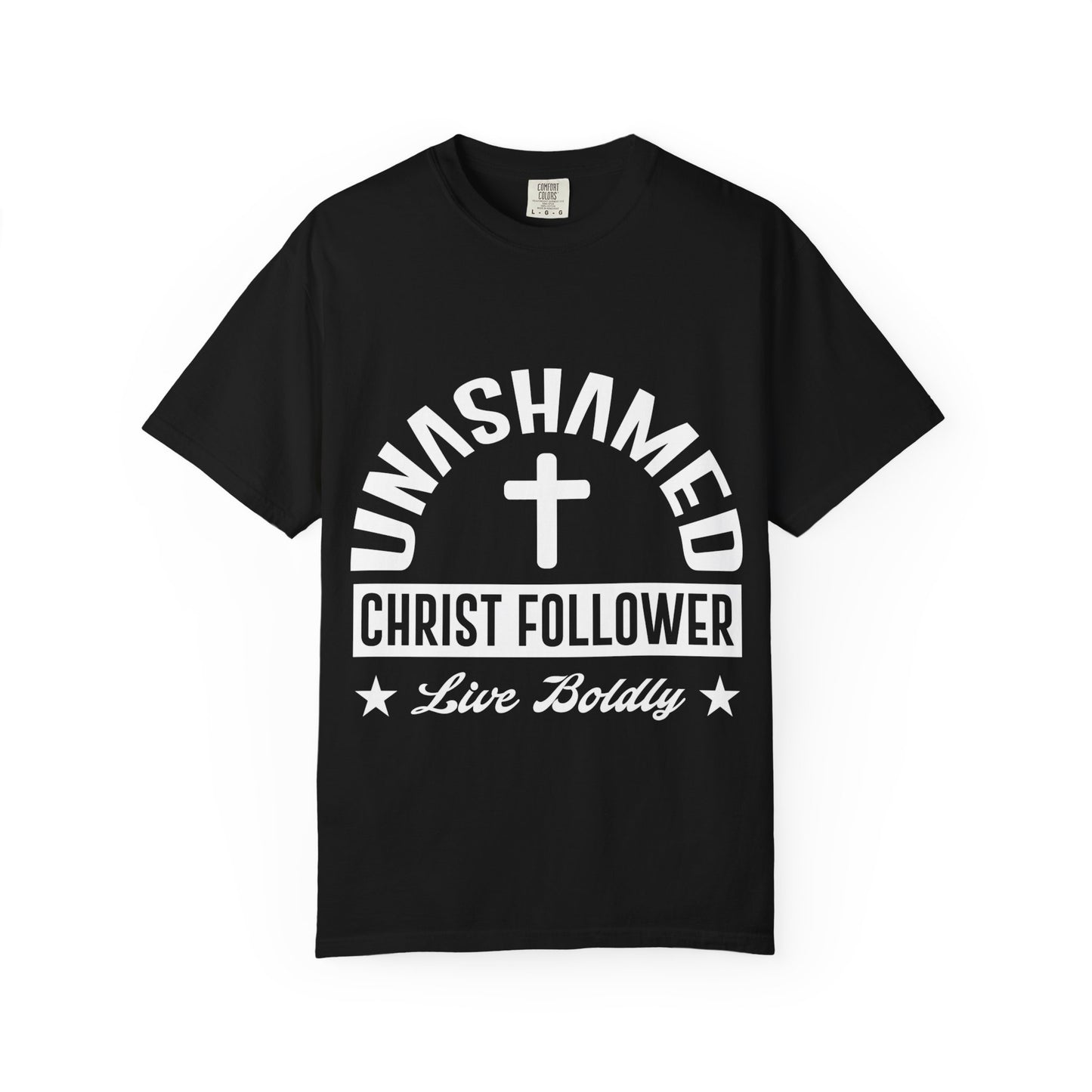 Unisex Garment-Dyed T-Shirt - "Unashamed Christ Follower" - Live Boldly Faith Tee