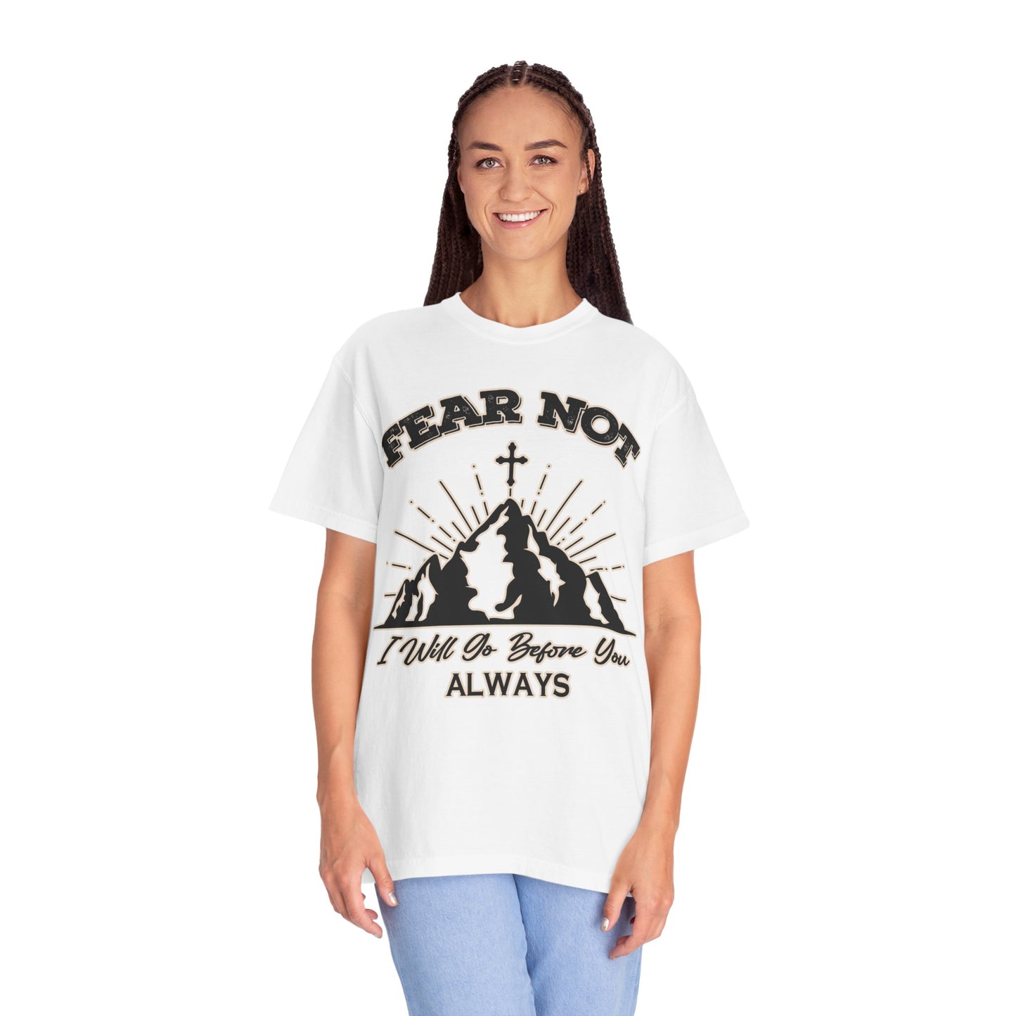 Fear Not Graphic T-Shirt - Unisex Garment-Dyed Tee for Faith & Inspiration