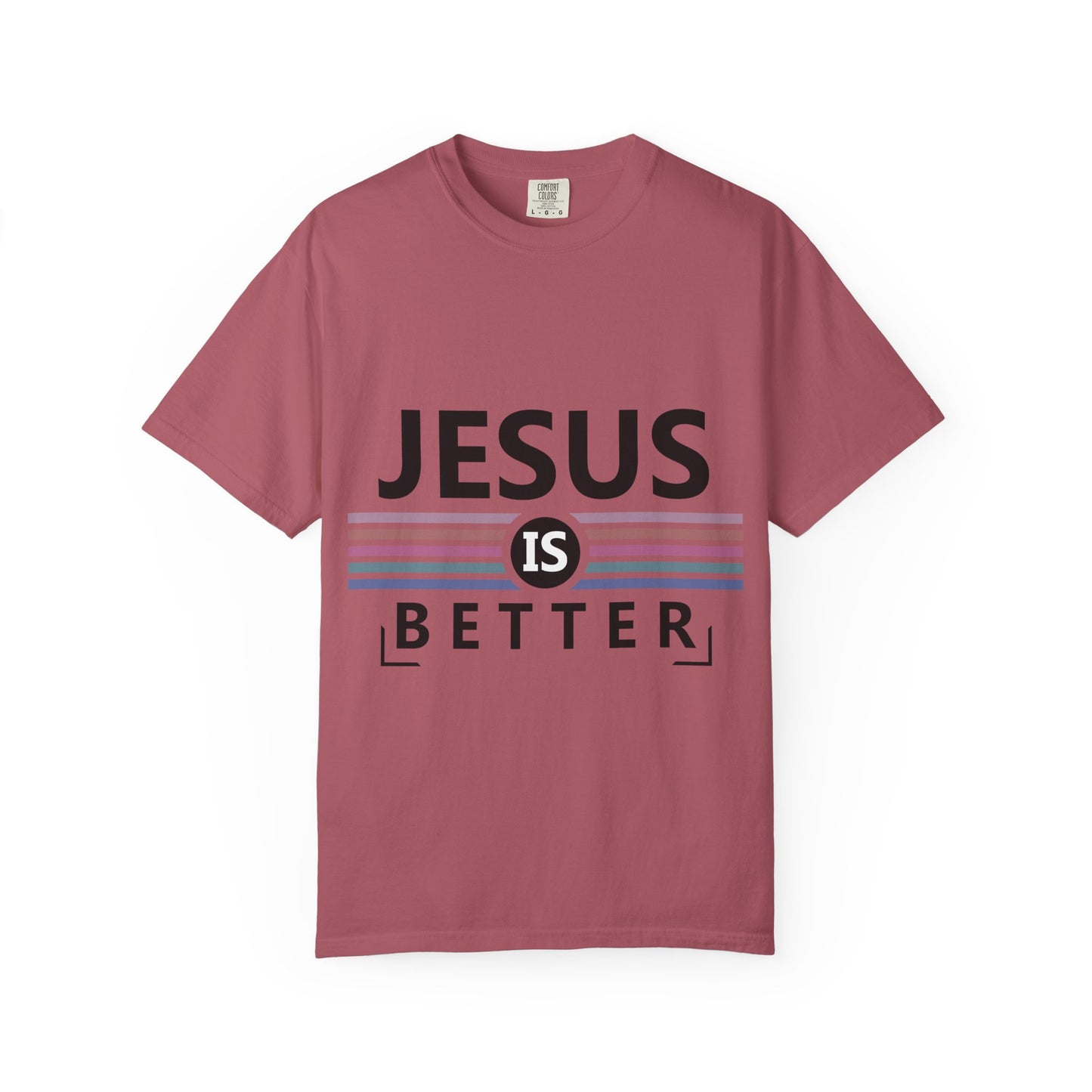 "Jesus is Better"  Inspirational T-Shirt - Comfort Colors 1717 - Unisex Garment-Dyed