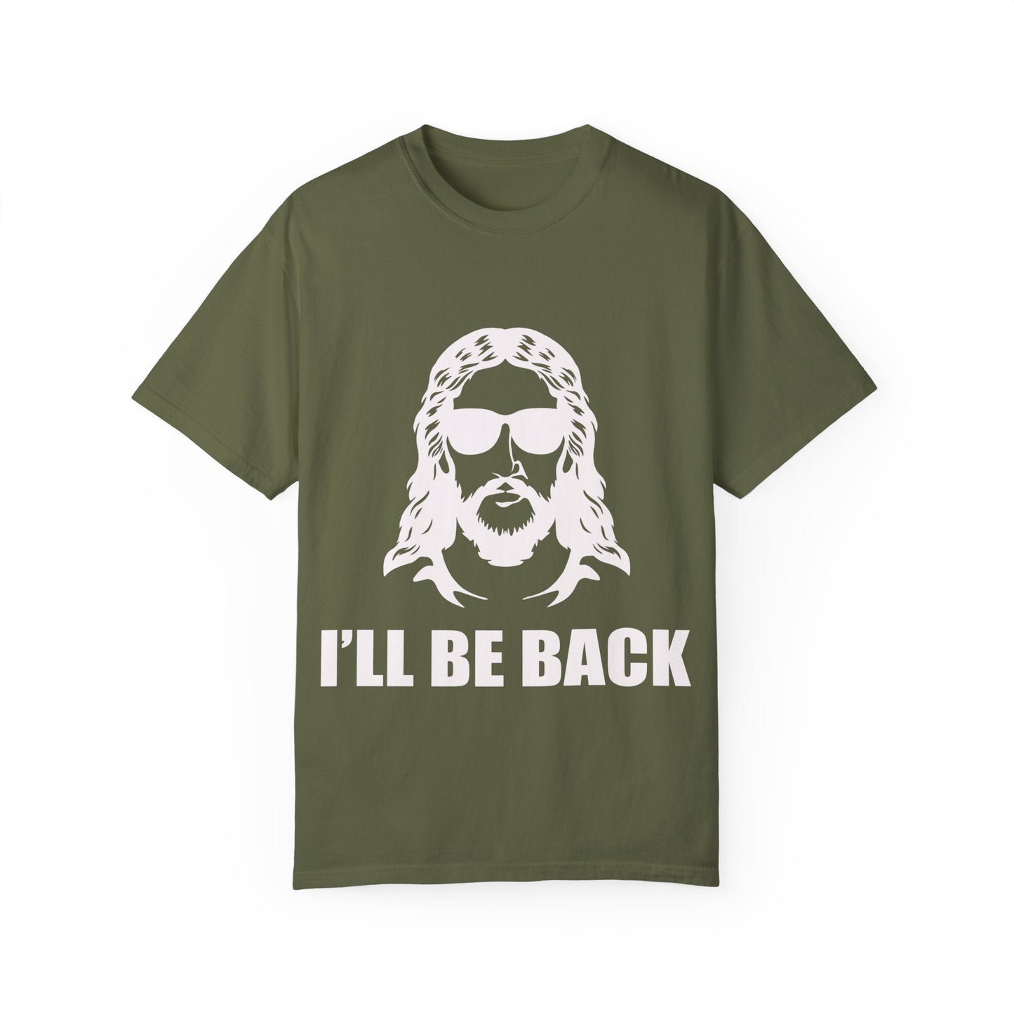 Funny Jesus Unisex Garment-Dyed T-Shirt - "I'LL BE BACK"