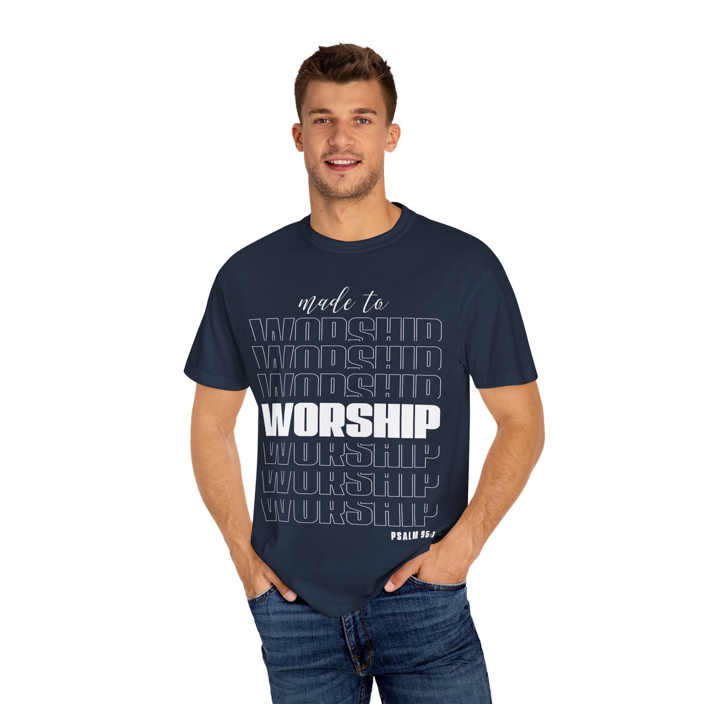 Made to Worship T-Shirt | Unisex Garment-Dyed Tee | Faith-Based Apparel, Christian Gift, Worship Wear, Casual Style, Spiritual Gift