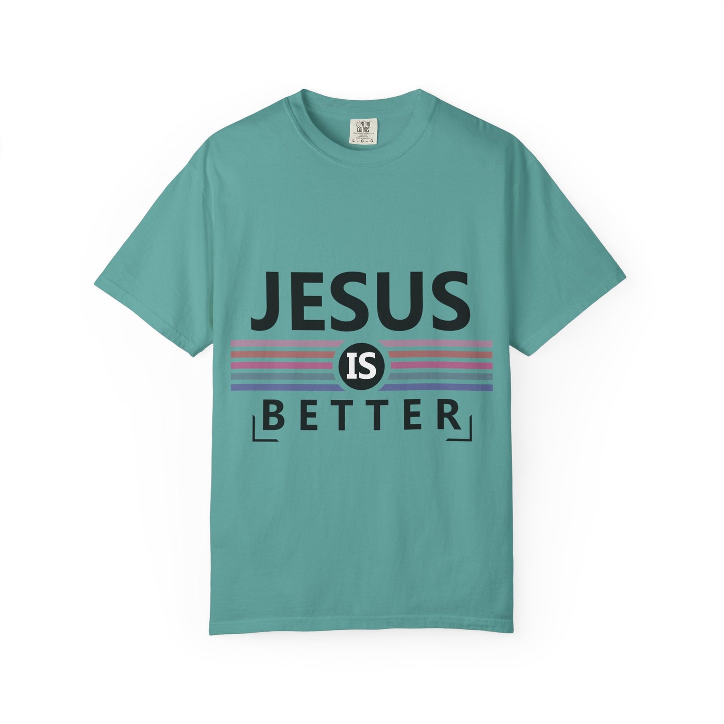 "Jesus is Better"  Inspirational T-Shirt - Comfort Colors 1717 - Unisex Garment-Dyed