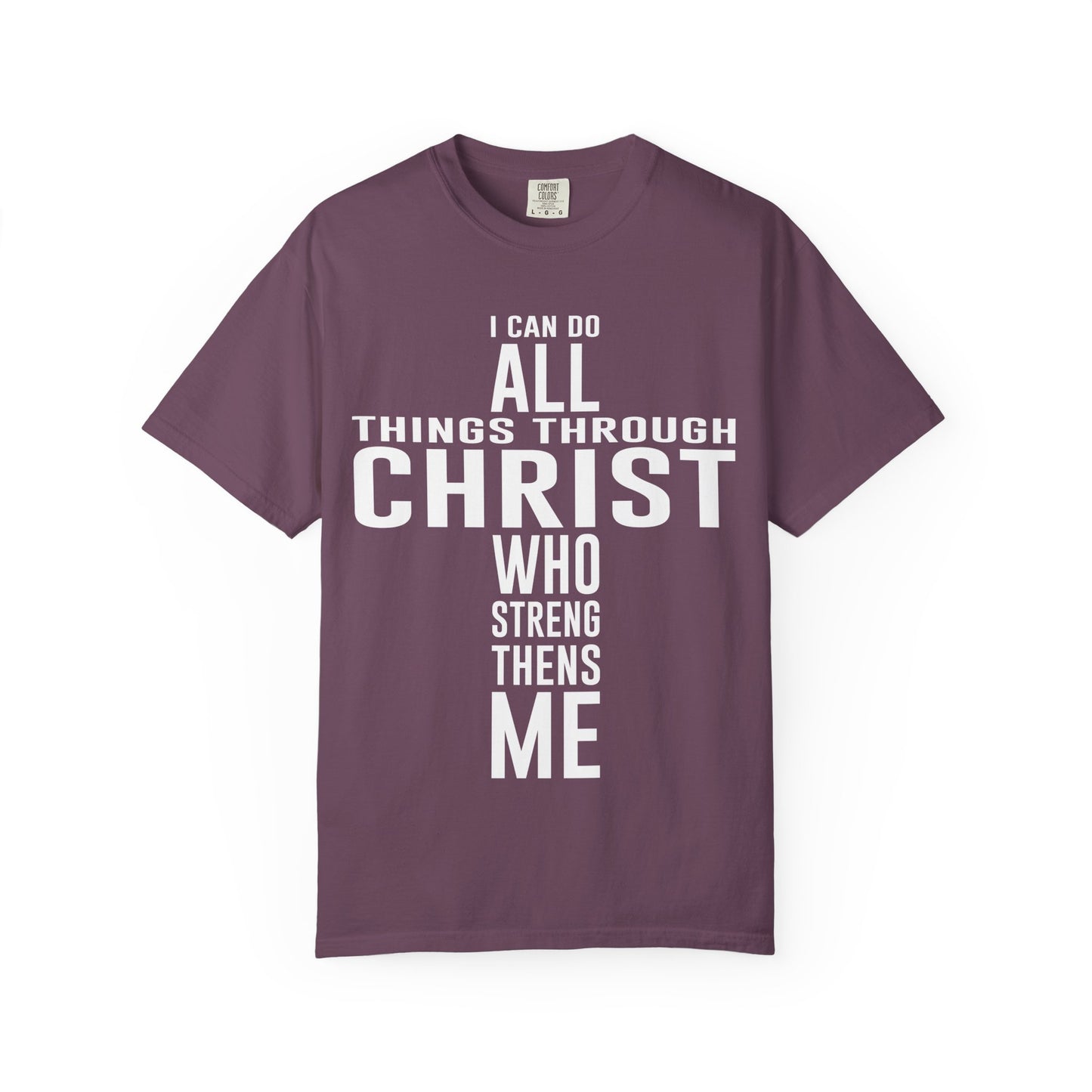 Christian Graphic Tee - I Can Do All Things Through Christ Who Strengthens Me - Comfort Colors 1717 - Garment-dyed fabric for soft color and texture