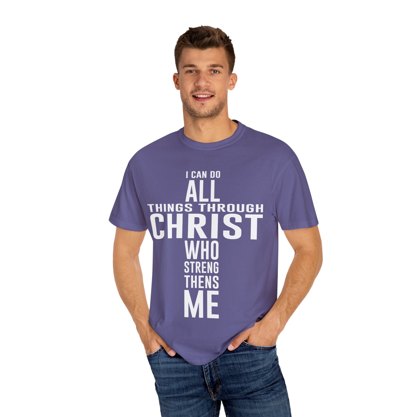 Christian Graphic Tee - I Can Do All Things Through Christ Who Strengthens Me - Comfort Colors 1717 - Garment-dyed fabric for soft color and texture