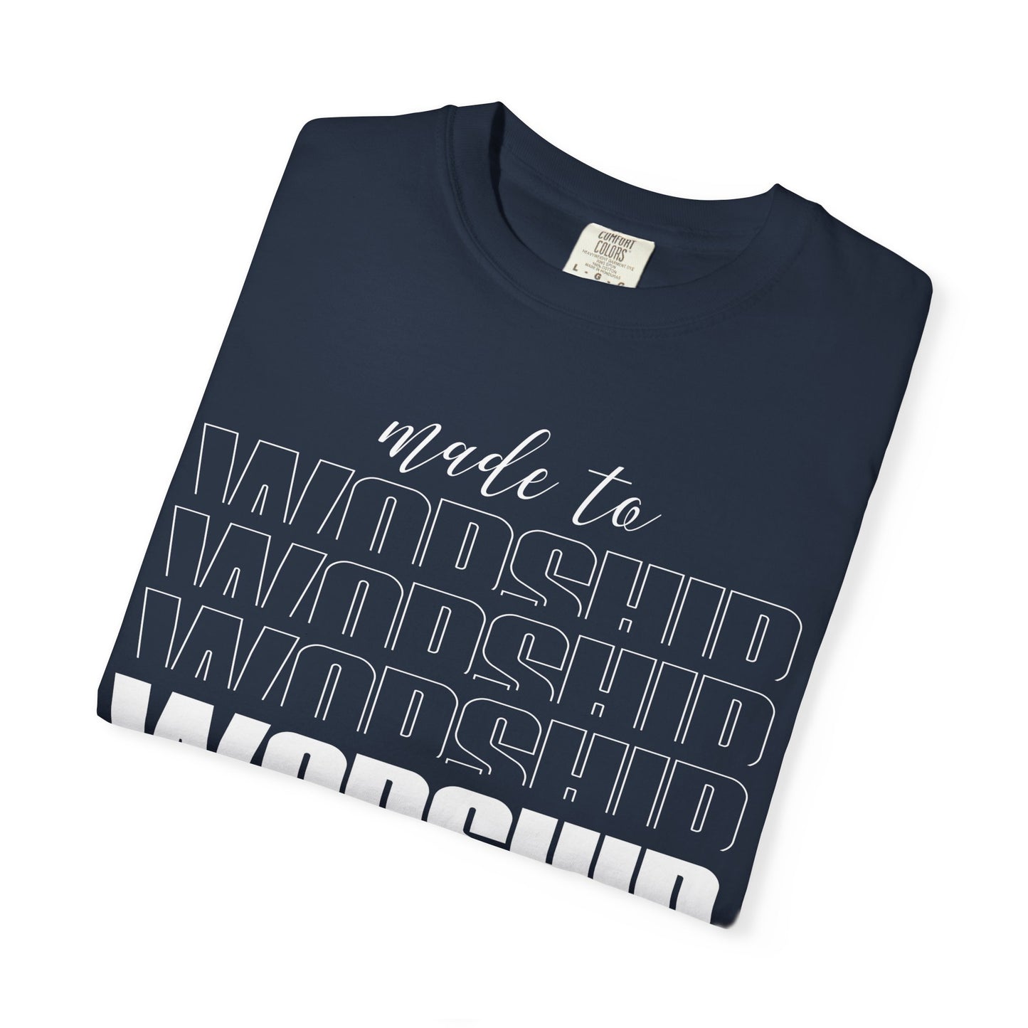 Made to Worship T-Shirt | Unisex Garment-Dyed Tee | Faith-Based Apparel, Christian Gift, Worship Wear, Casual Style, Spiritual Gift