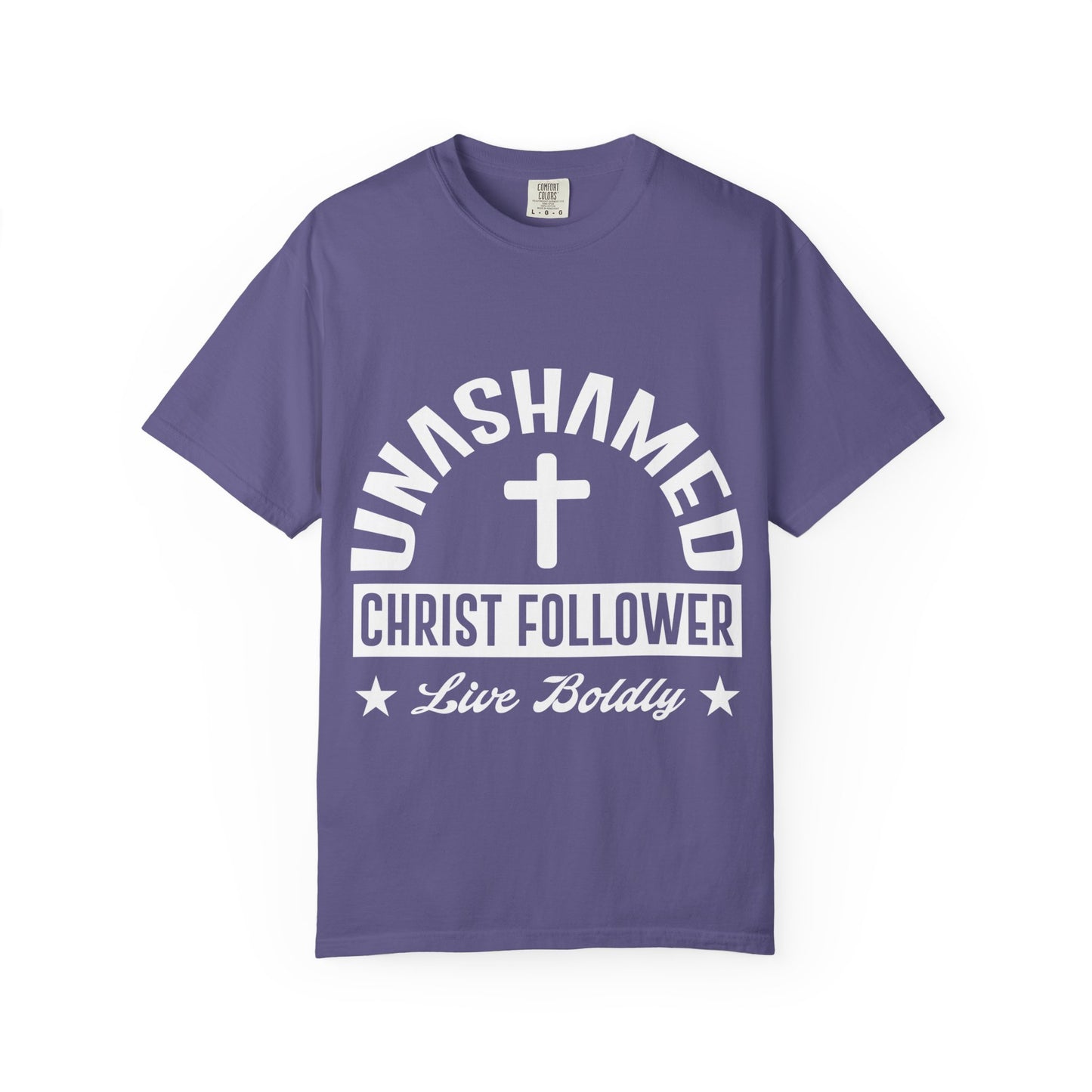 Unisex Garment-Dyed T-Shirt - "Unashamed Christ Follower" - Live Boldly Faith Tee