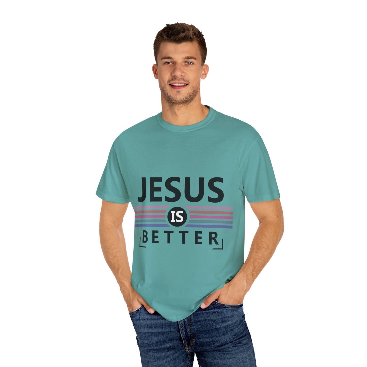 "Jesus is Better"  Inspirational T-Shirt - Comfort Colors 1717 - Unisex Garment-Dyed
